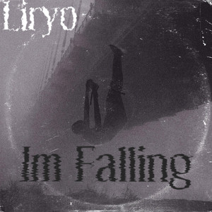 Liryo_PL - Im Falling (Explicit)