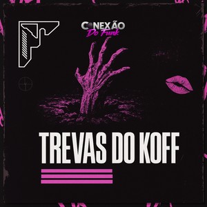 Trevas do Koff (Explicit)