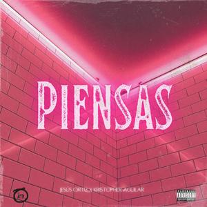 Piensas(feat. Kristopher Aguilar)