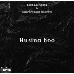 Husina hoo (feat. Chiefofstars Negusto) [Explicit]