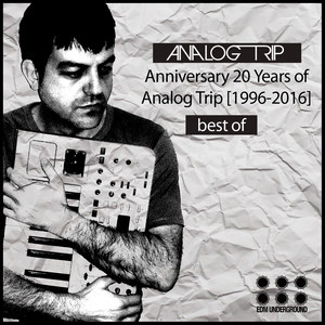 Anniversary 20 Years of Analog Trip (1996-2016) Best Of