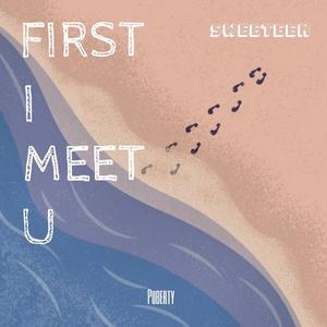 First I Meet U