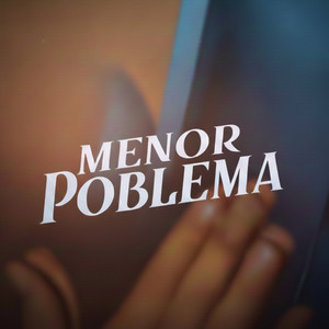 Menor Poblema (Explicit)