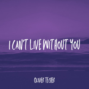 I Can't Live Without You