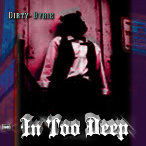 In Too Deep (Explicit)