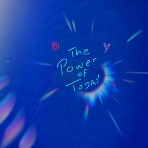 The Power of Today
