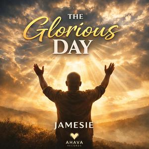 The Glorious Day (feat. Jamesie)