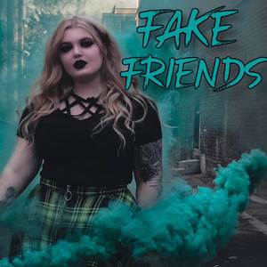 Fake Friends (Explicit)