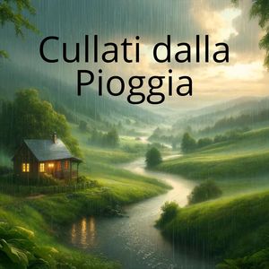 Cullati dalla Pioggia (Musica per il Riposo)