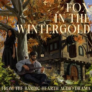 Fox in the Wintergold (From The Bardic Hearth Audio Drama) (feat. Karenna Foley)