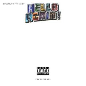 HELLO AGAIN (feat. CASI LO) (Explicit)