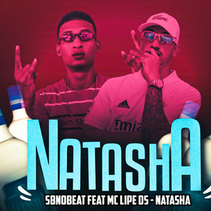 Natasha(feat. Mc Lipe DS & MC Natasha)
