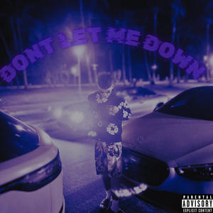 Dont Let Me Down (ChoppedNScrewed) [Explicit]