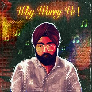Why Worry Ve!! (Deluxe Edition)