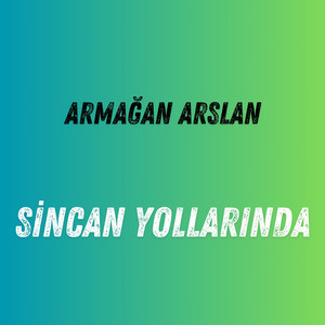 Sincan Yollarında