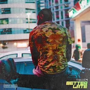 Better Late E.P. (Explicit)