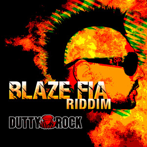 Blaze Fia Riddim (Explicit)