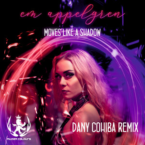 Moves Like A Shadow ( Dany Cohiba Remix )