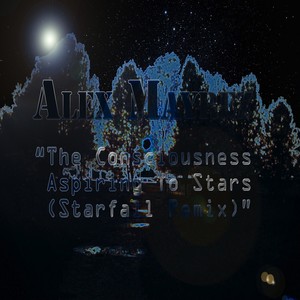 The Consciousness Aspiring to Stars (Starfall Remix)