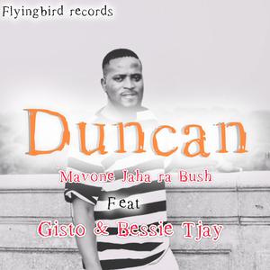 Duncan (feat. Mavone Jaha ra Bush & Gisto)