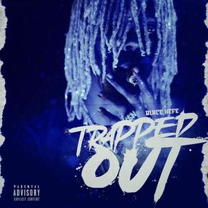 Trapped Out (Explicit)