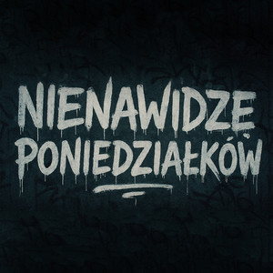 NIENAWIDZĘ PONIEDZIAŁKÓW (Explicit)