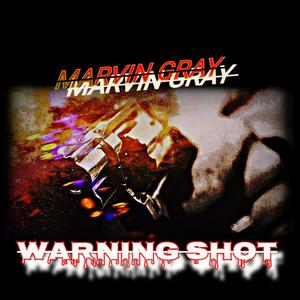 Warning shot (feat. Marvin Gray) [Explicit]