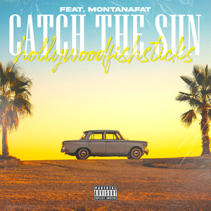 Catch The Sun (Explicit)