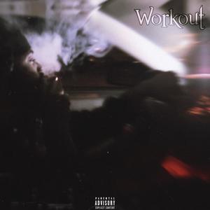 WORKOUT (Explicit)