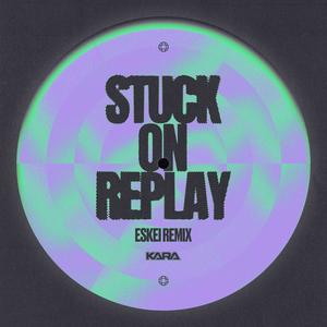 Stuck on Replay (Eskei83 Remix)