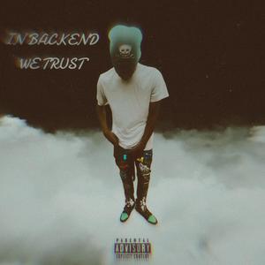 In Backend We Trust (Explicit)