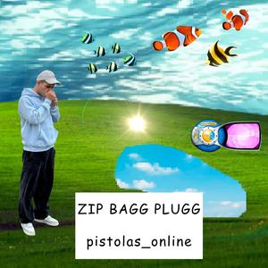 ZIP BAGG PLUGG (Explicit)