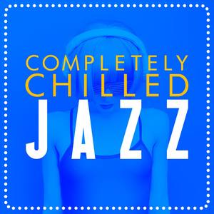 Completely Chilled Jazz