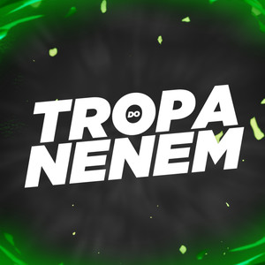 TROPA DO NENEM (Explicit)