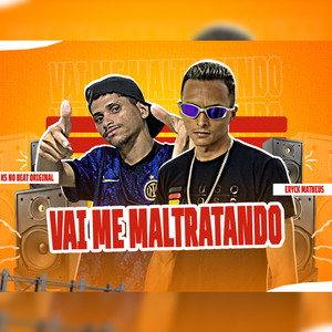 Vai Me Maltratando (Explicit)