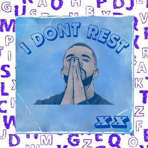 I DONT REST (Explicit)