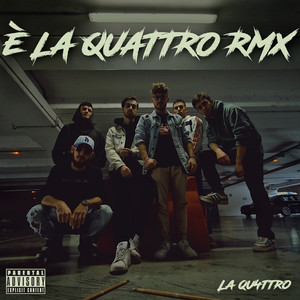 È la Quattro (Remix) [Explicit]