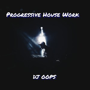 Progressive House Work