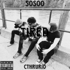 Tired (feat. CThruRio) [Explicit]