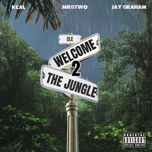 Welcome 2 The Jungle (feat. KCal & Jay Graham) (Explicit)