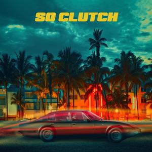 So Clutch (feat. Still Jones & Leon Monroe) [Explicit]