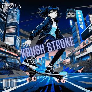 KRUSH STROKE