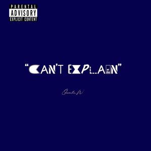 can't explain (Explicit)