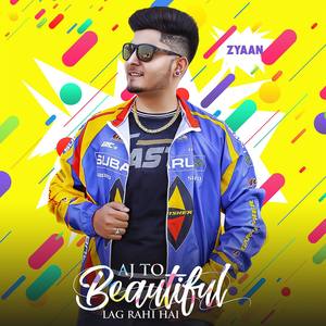 Aj To Beautiful Lag Rahi Hai
