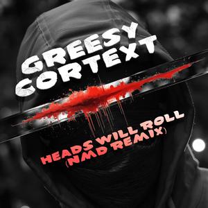 Heads Will Roll (feat. Greesy) (NMD Remix|Explicit)