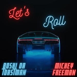 Let's Roll (feat. Mickey Freeman) [Studio Version] [Explicit]