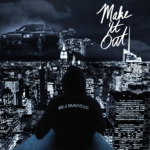 Make It Out (Explicit)