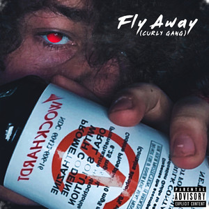 Fly Away (Curly Gang) [Explicit]