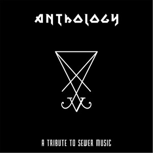 Anthology: A Tribute to Sewer Music (Explicit)