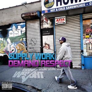 Supply Work, Demand Respect 1 (Walk With Me) [Explicit]